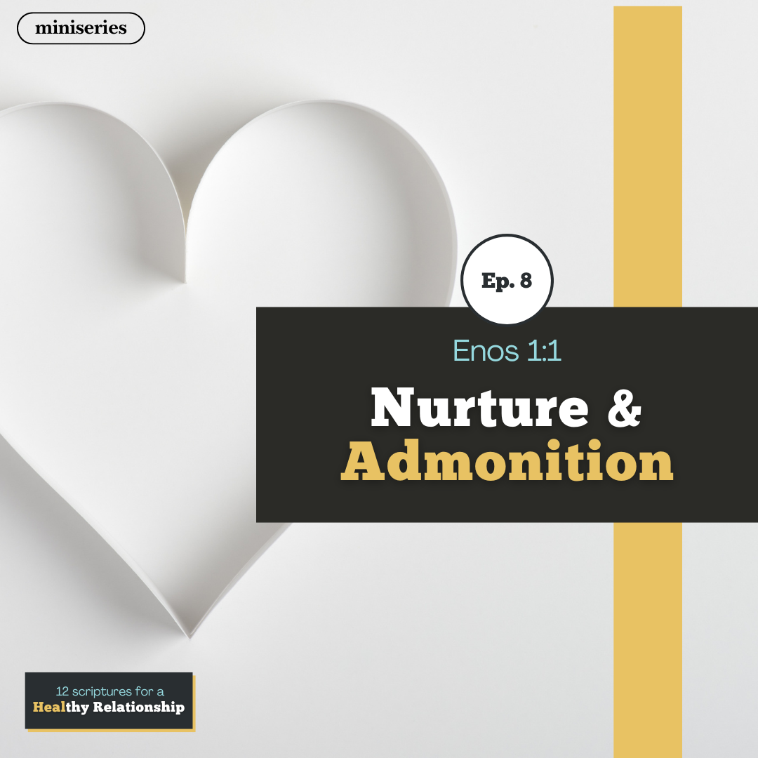 Read more about the article Ep. 8 • Nurture & Admonition