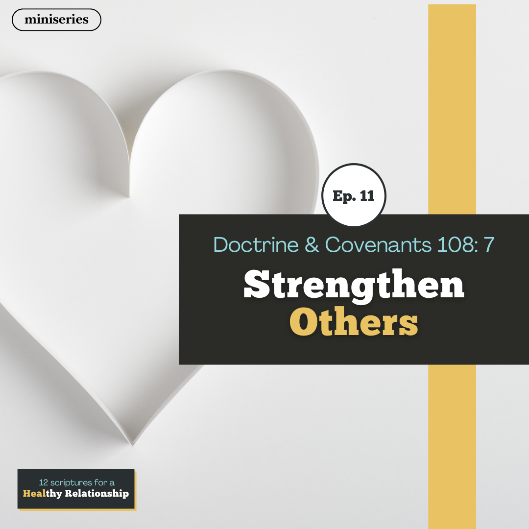 Read more about the article Ep. 11 • Strengthen Others