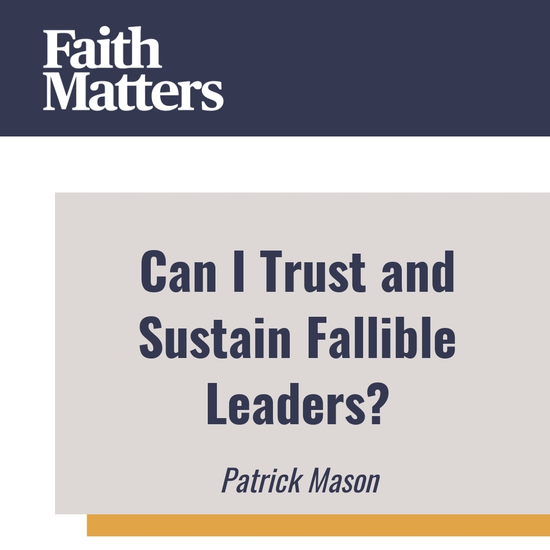 Read more about the article Can I Trust and Sustain Fallible Leaders?