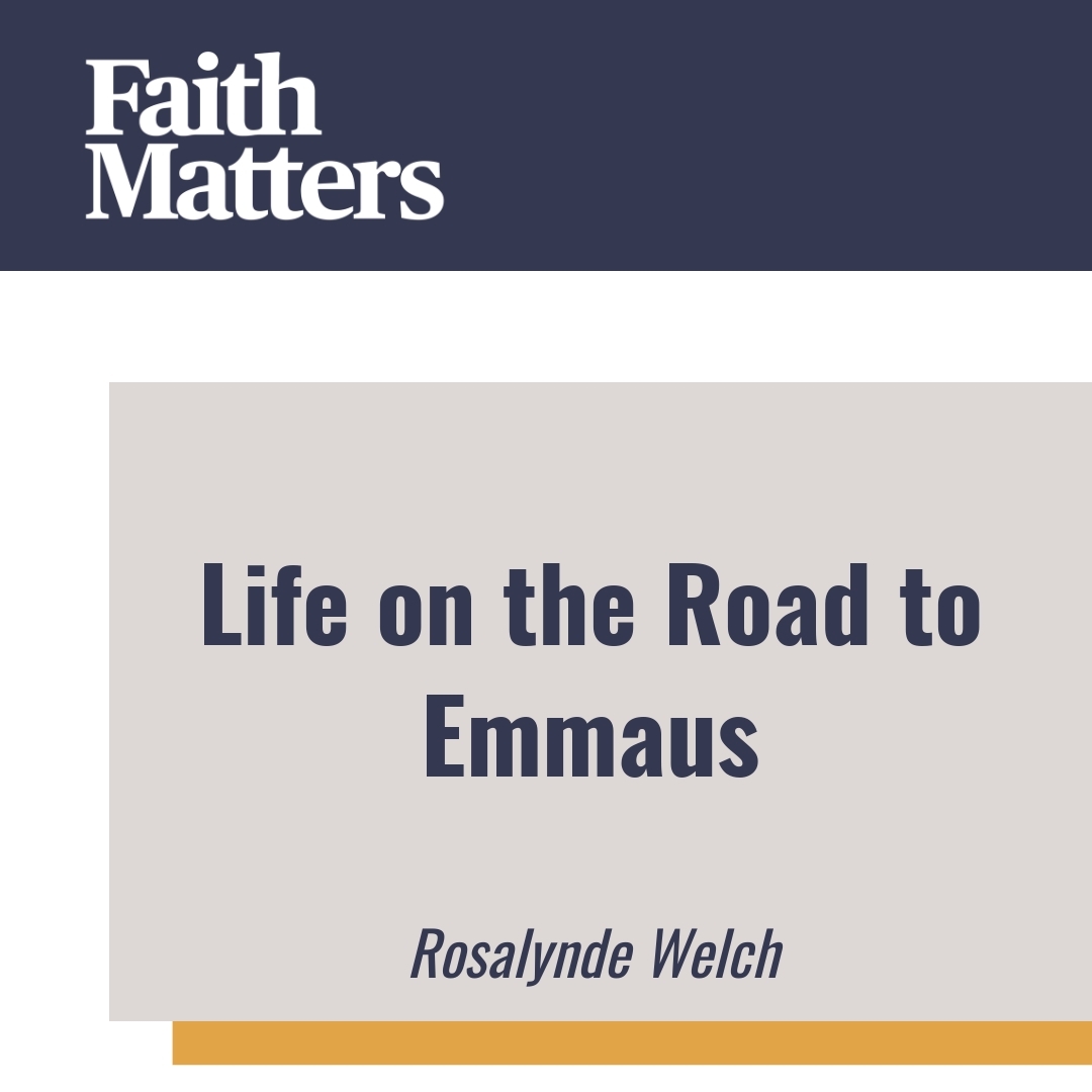 Read more about the article Life on the Road to Emmaus