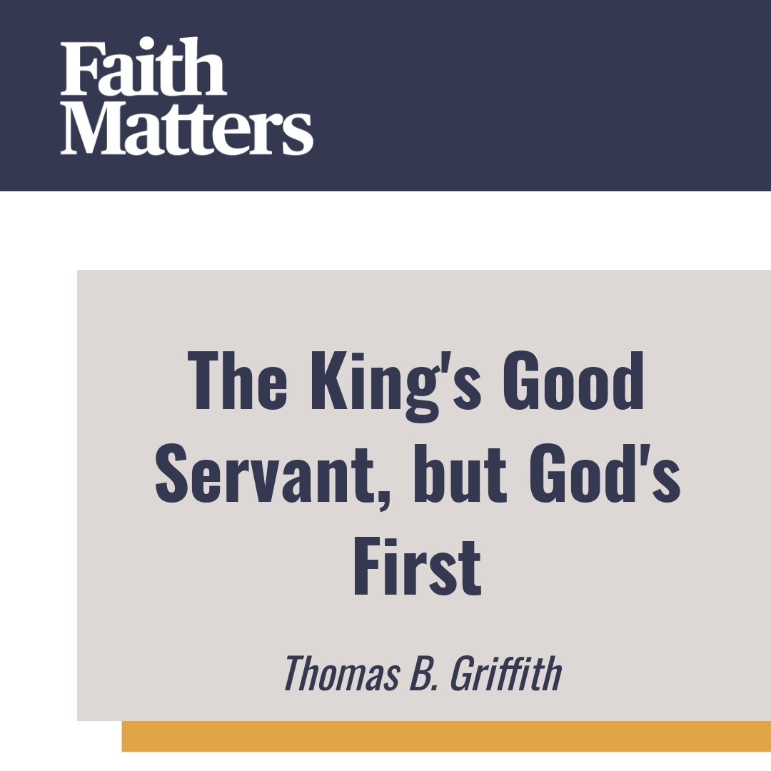 Read more about the article The King’s Good Servant, but God’s First