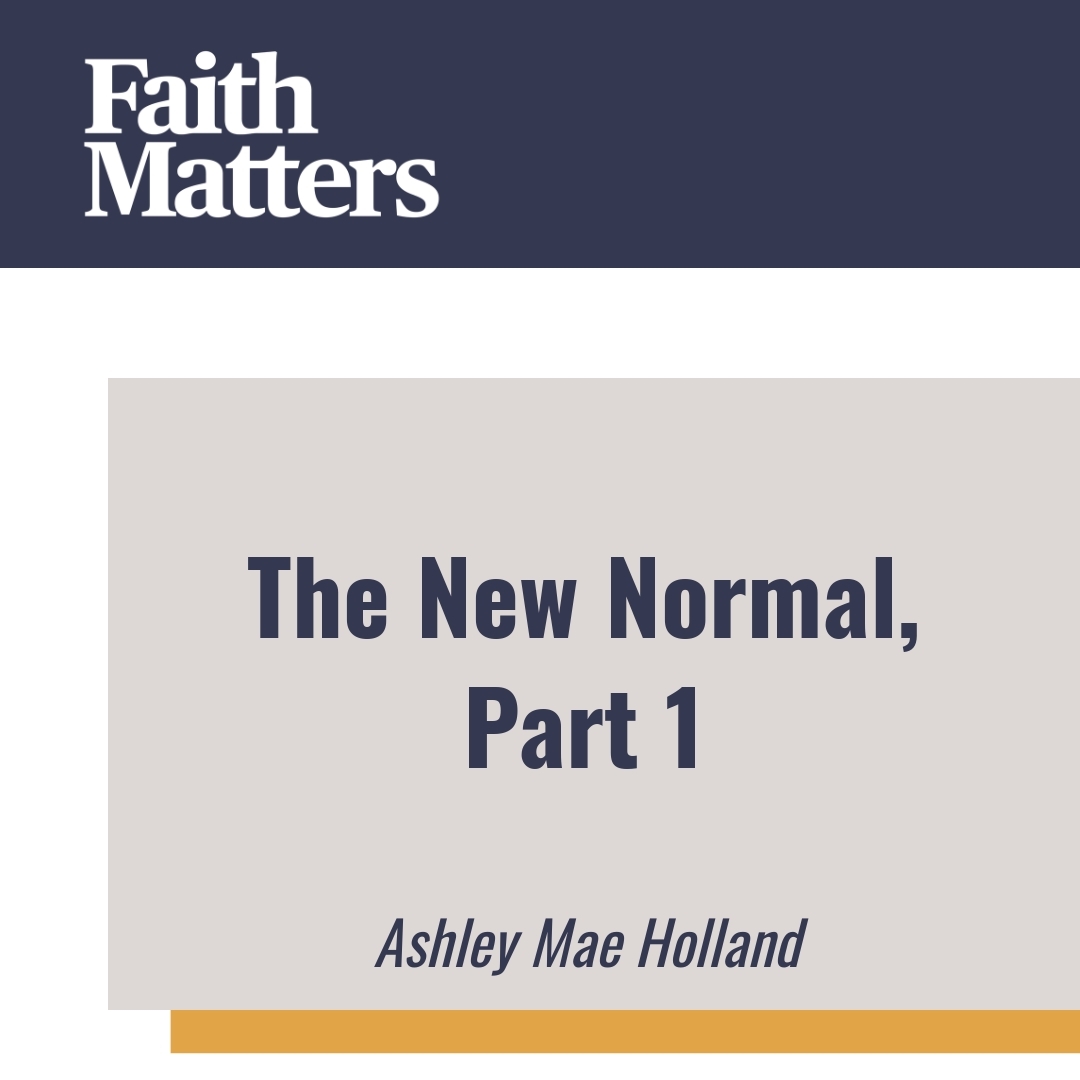 Read more about the article The New Normal, Part 1