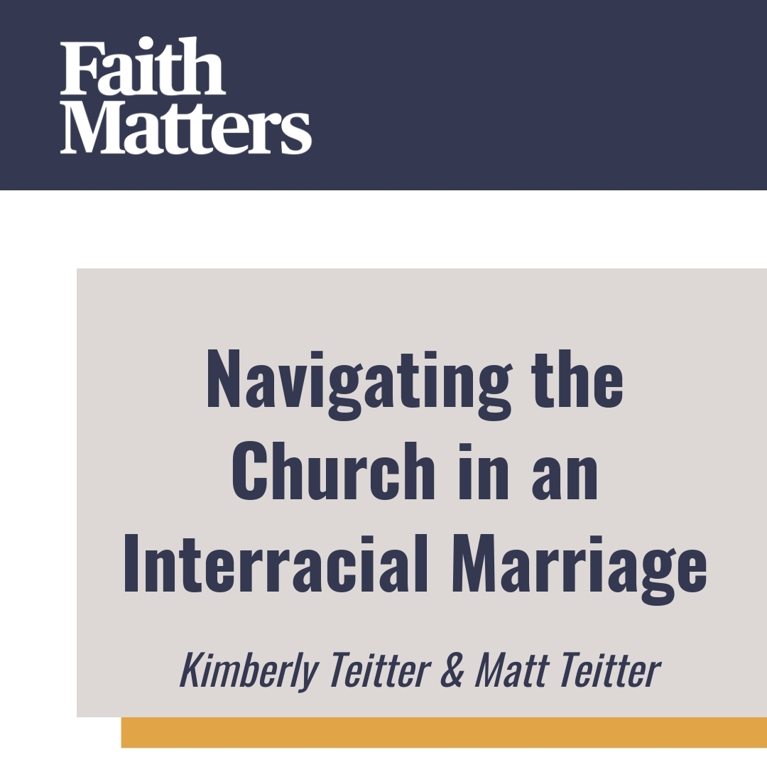 Read more about the article Navigating the Church in an Interracial Marriage