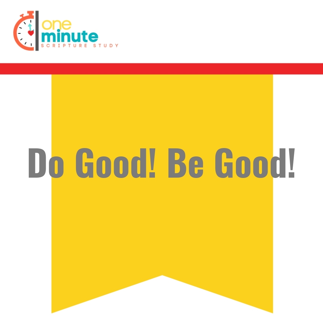 Read more about the article Do Good! Be Good!