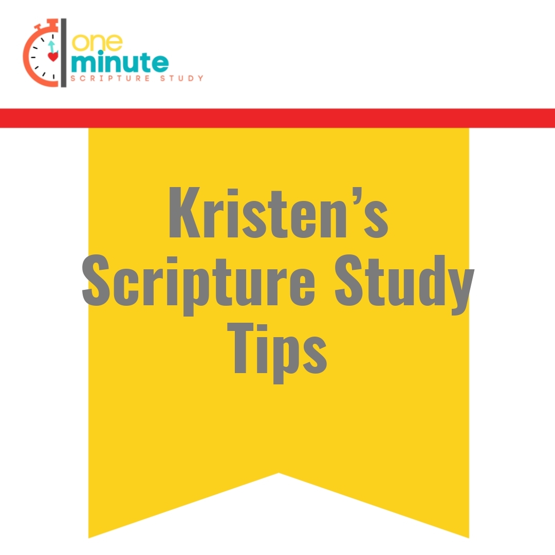 Read more about the article Kristen’s Scripture Study Tips