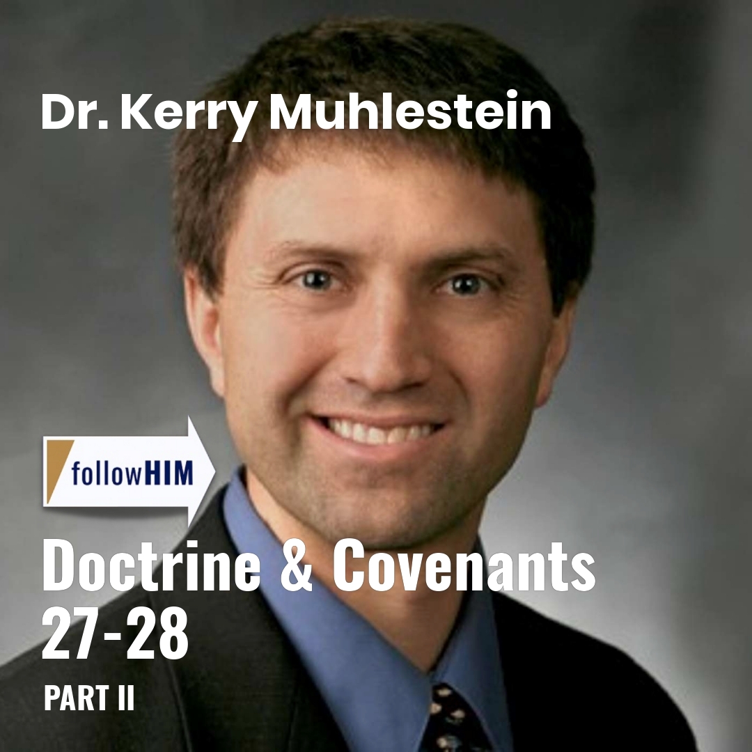 Read more about the article Doctrine & Covenants 27-28: Part II