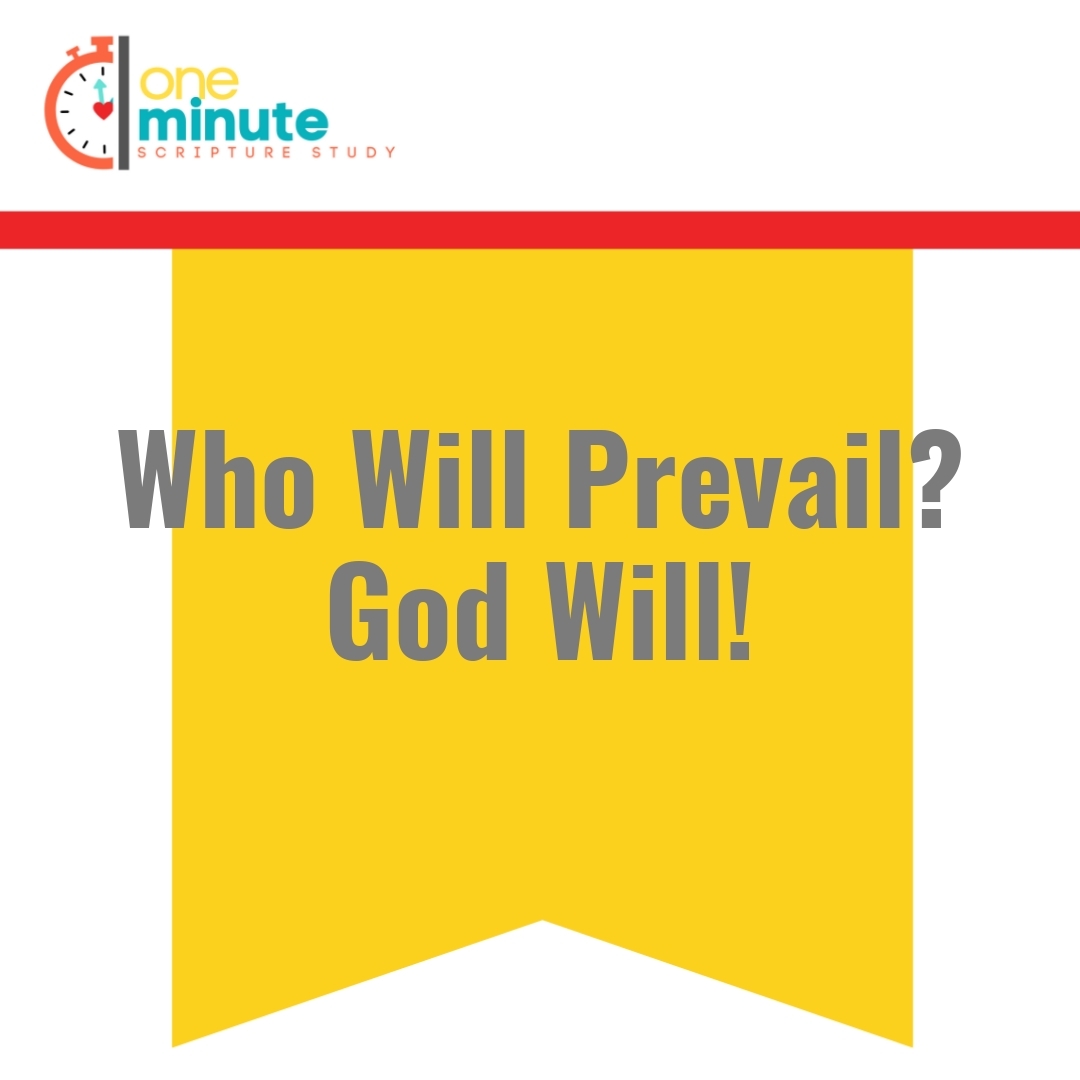 Read more about the article Who Will Prevail?  God Will!