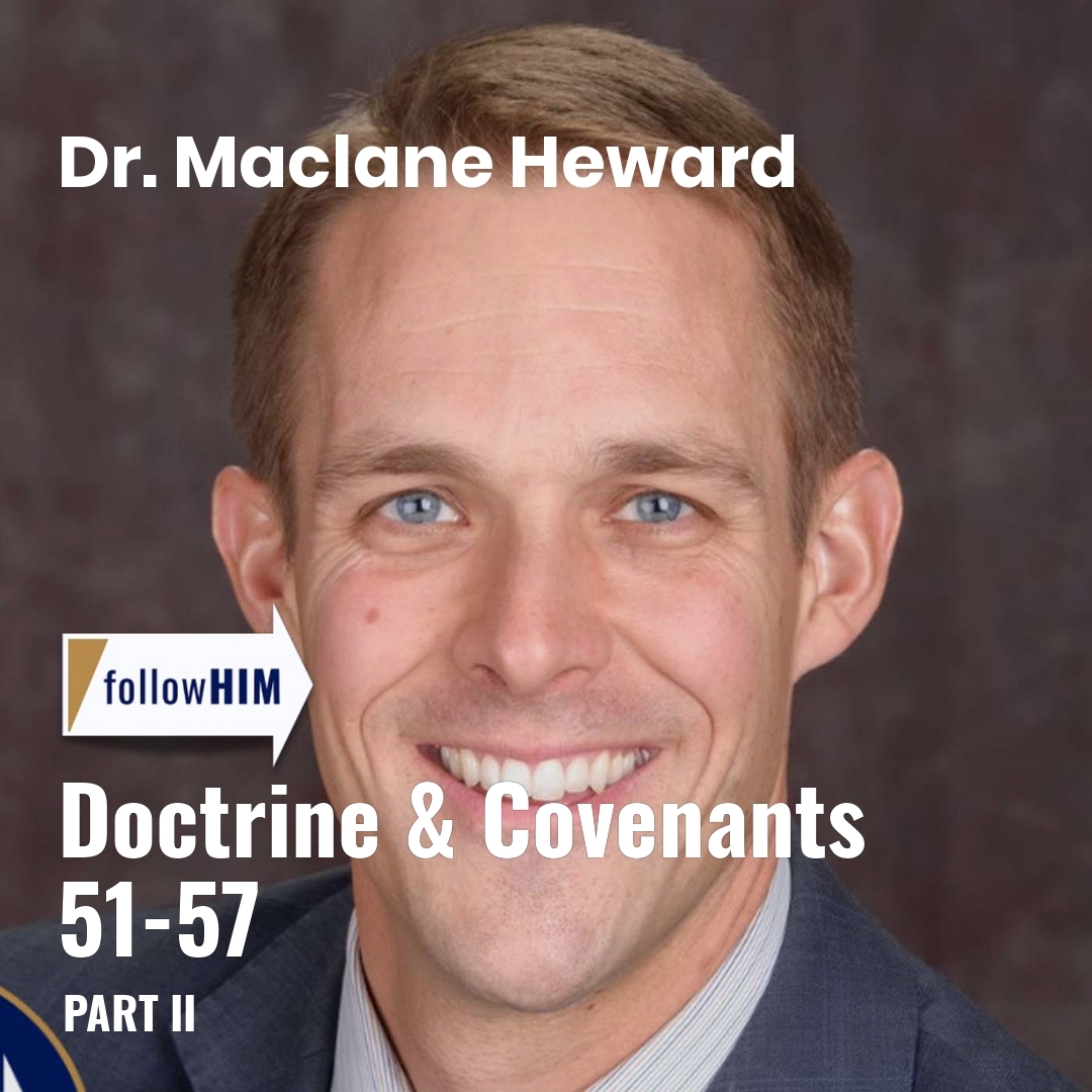 Read more about the article Doctrine & Covenants 51-57: Part II