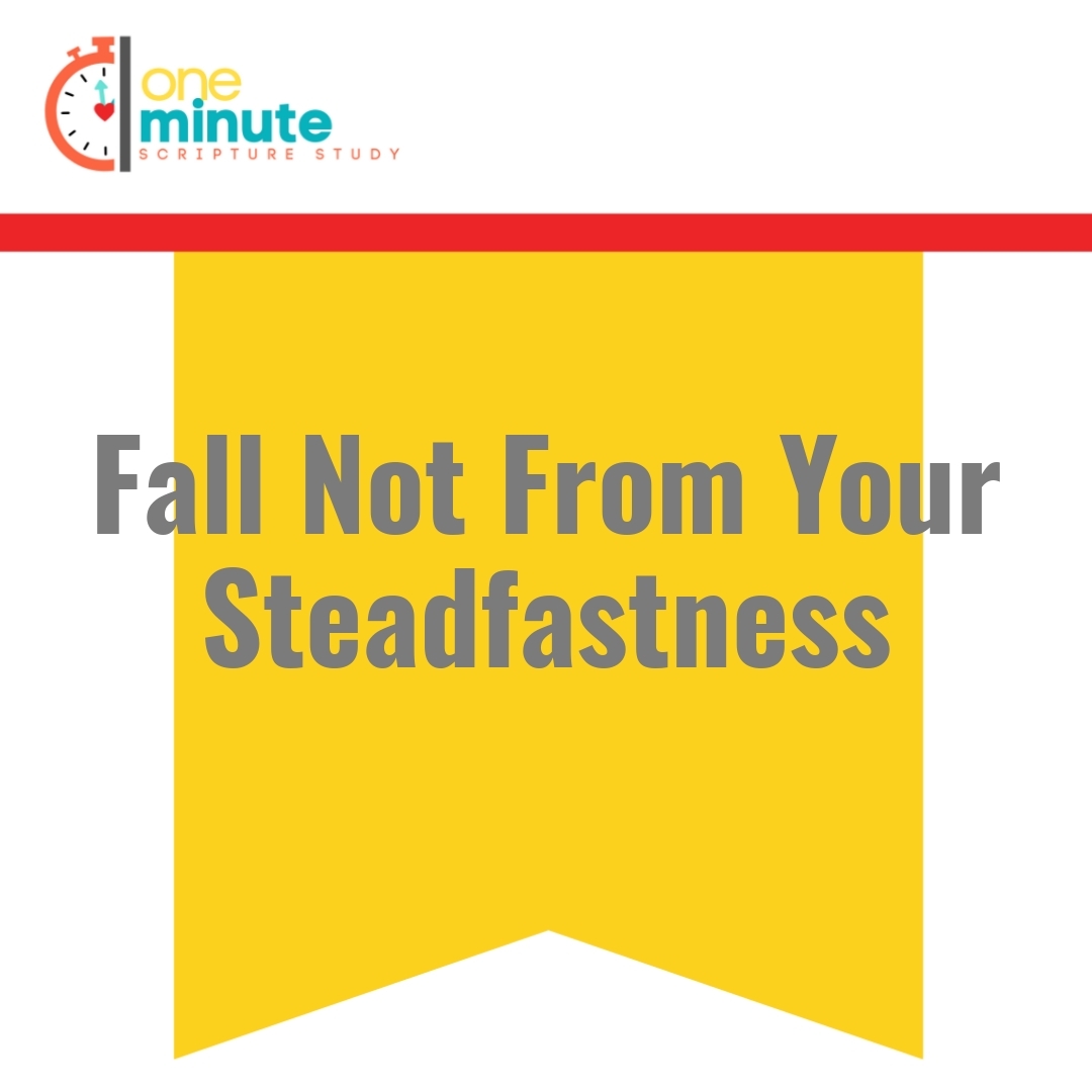 Read more about the article Fall Not From Your Steadfastness