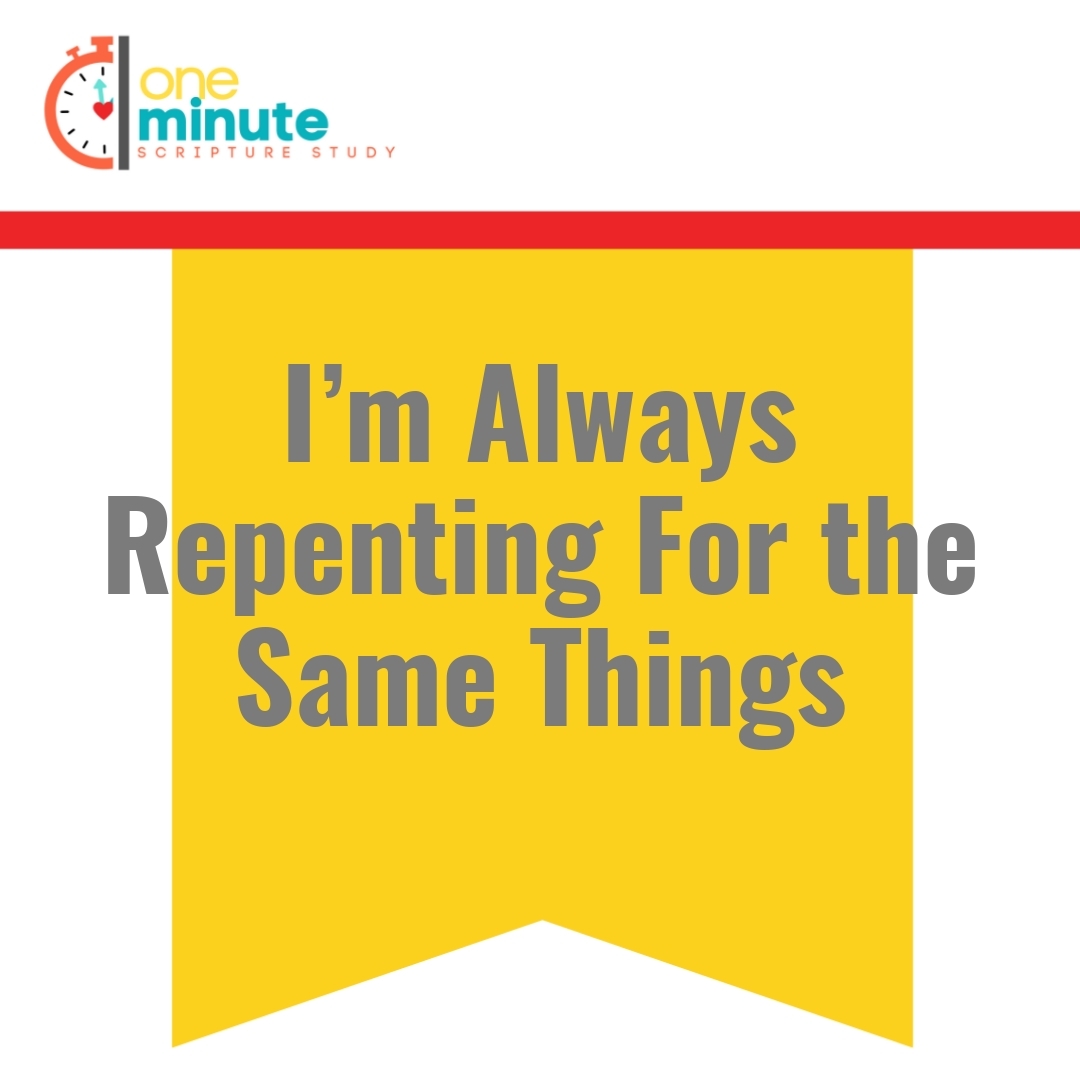 Read more about the article I’m Always Repenting For the Same Things
