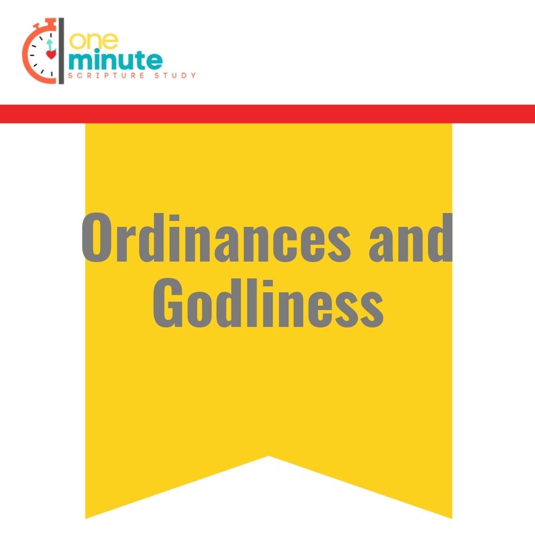 Read more about the article Ordinances and Godliness