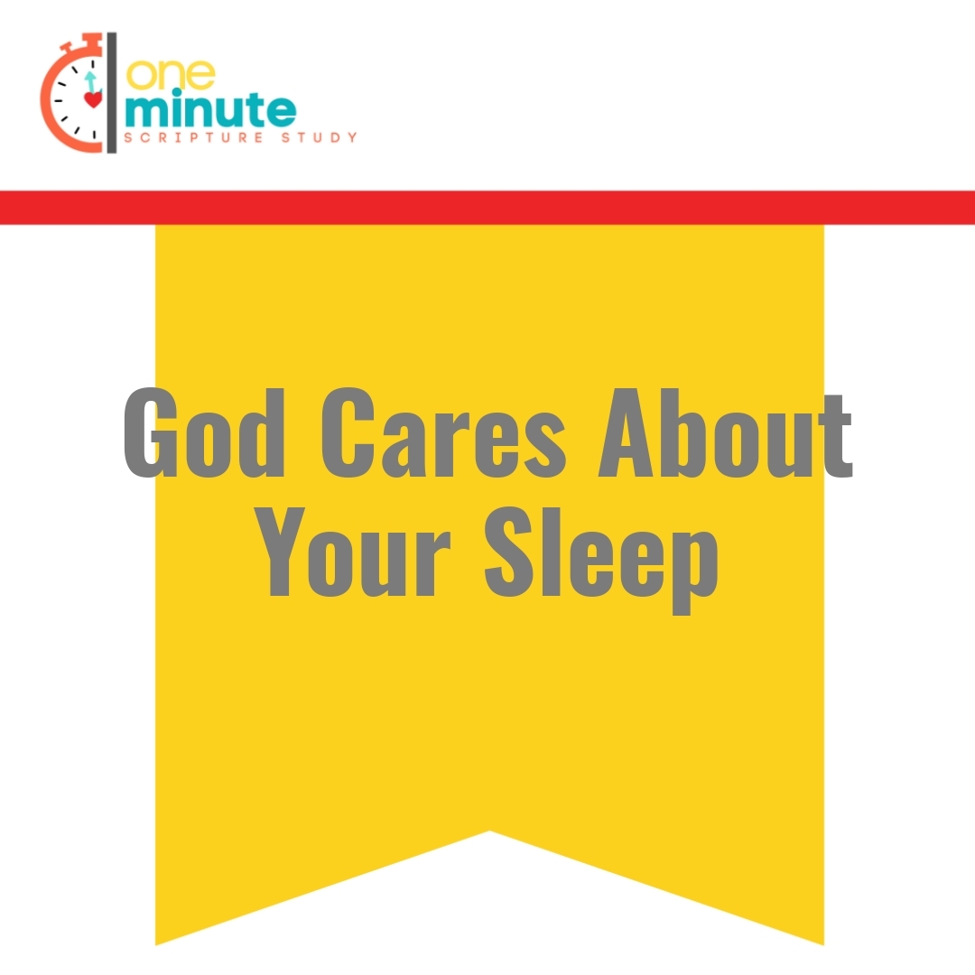 Read more about the article God Cares About Your Sleep