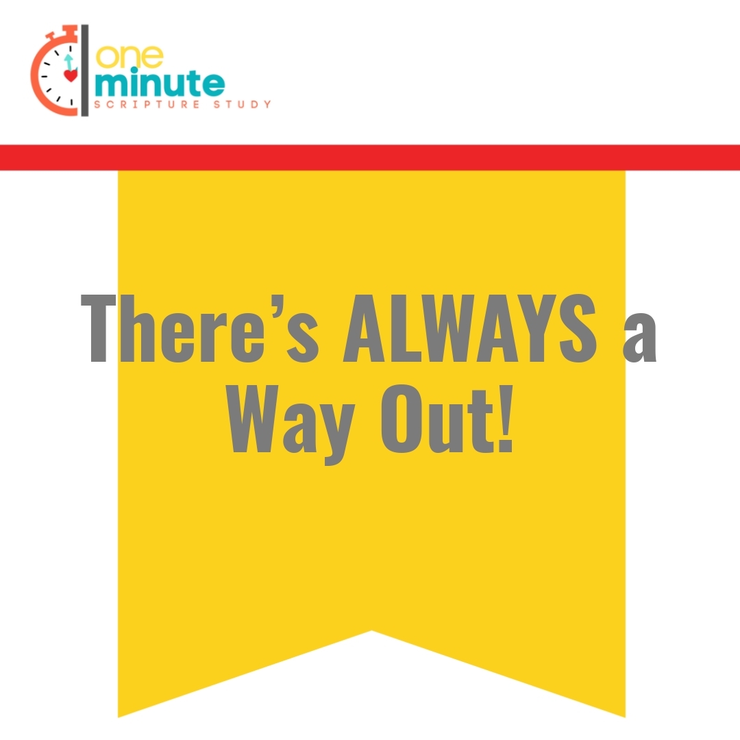 Read more about the article There’s ALWAYS a Way Out!