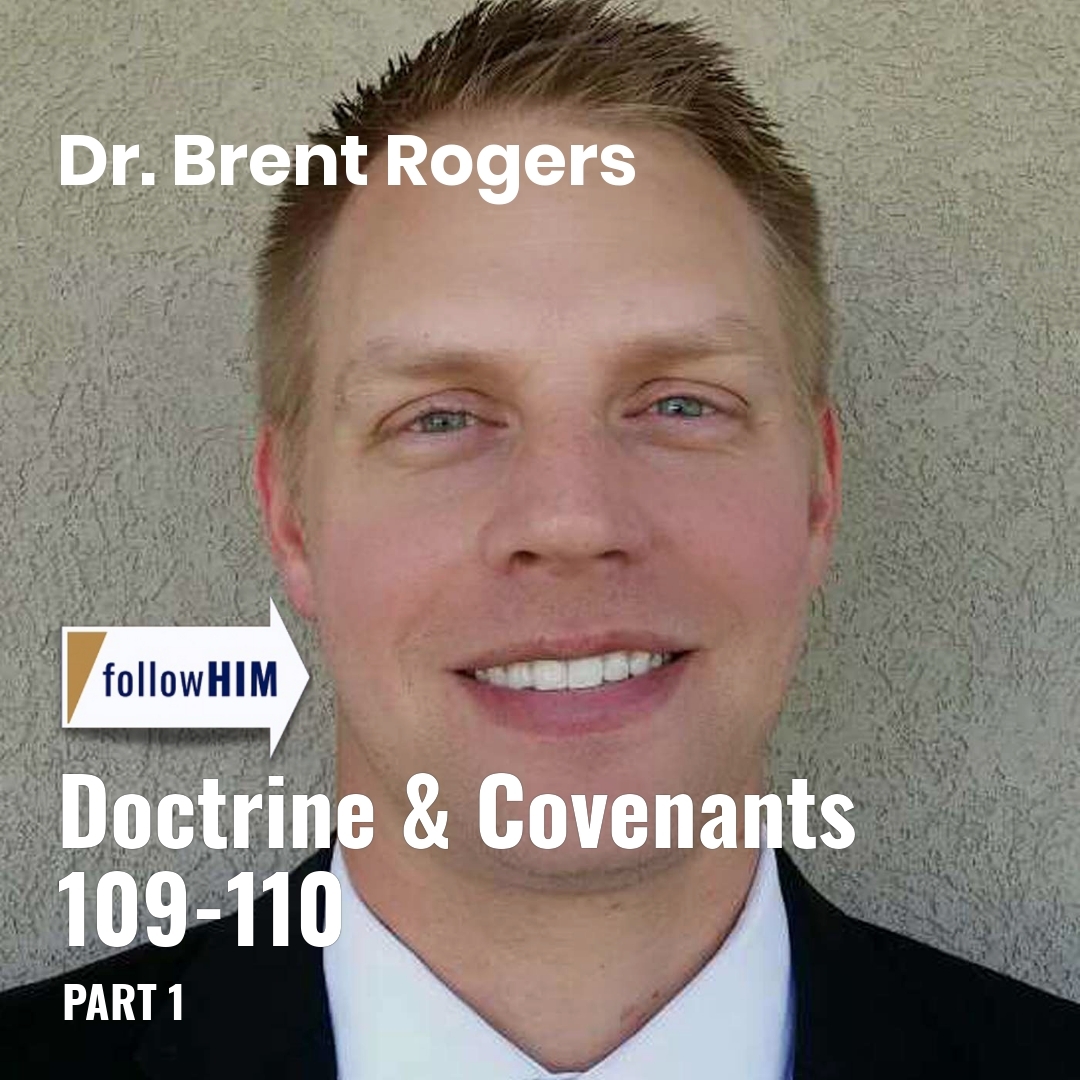 Read more about the article Doctrine & Covenants 109-110: Part 1