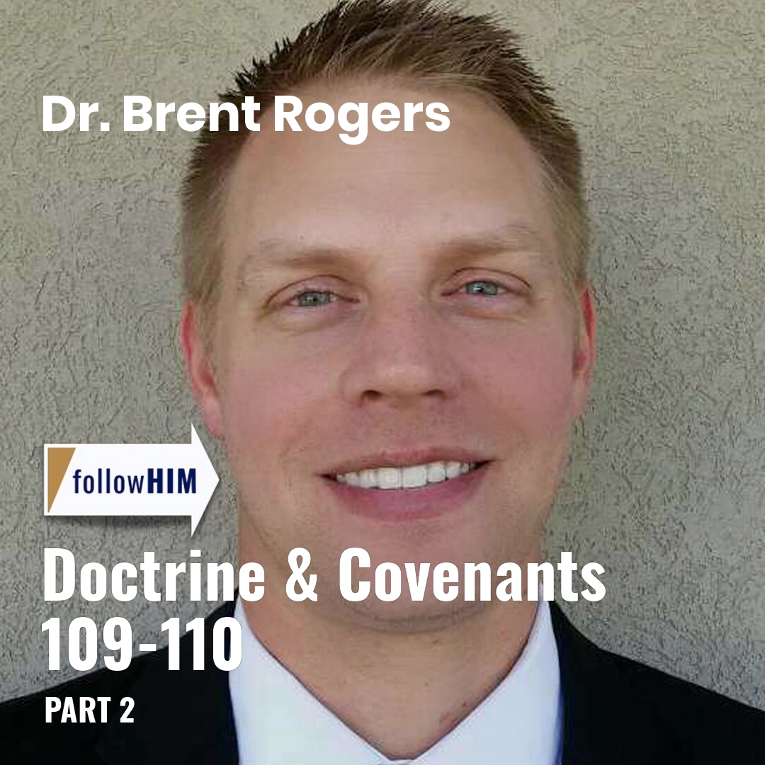 Read more about the article Doctrine & Covenants 109-110: Part 2