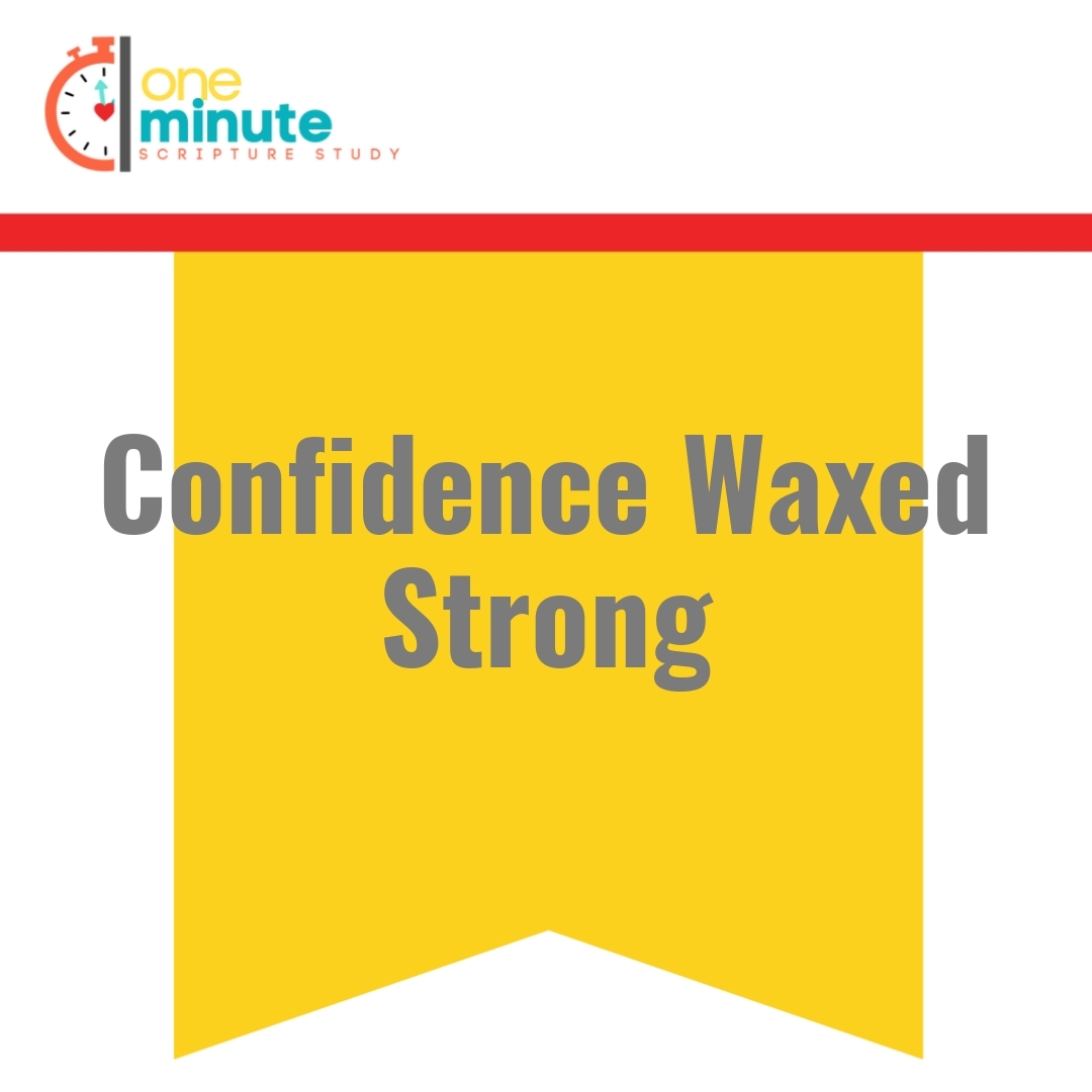 Read more about the article Confidence Waxed Strong