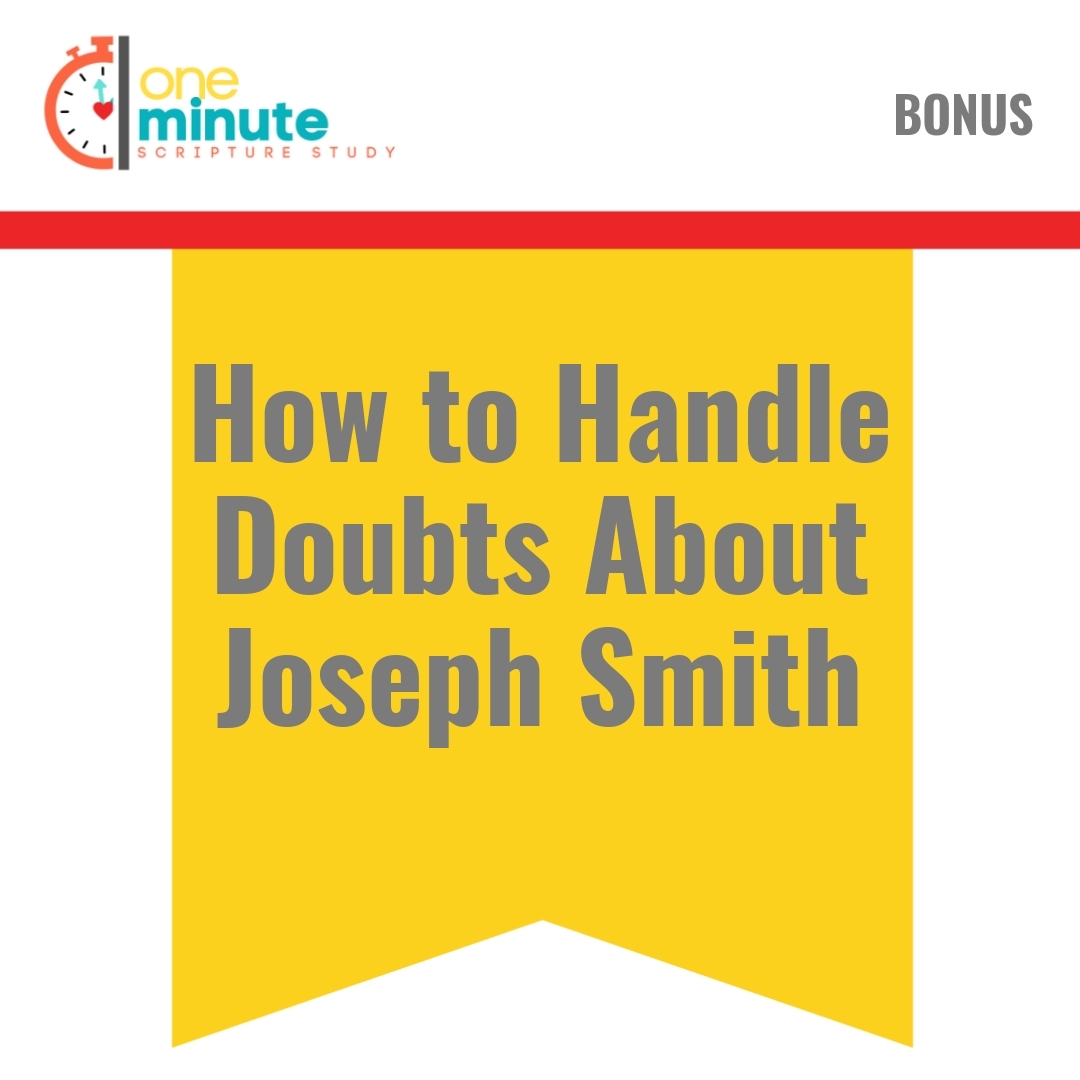 Read more about the article How to Handle Doubts About Joseph Smith