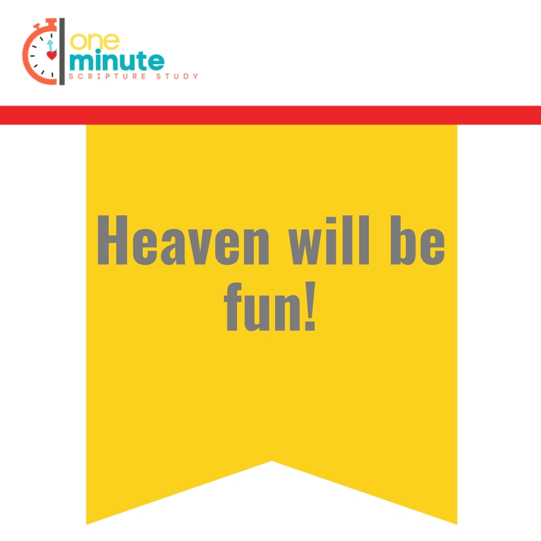 Read more about the article Heaven will be fun!