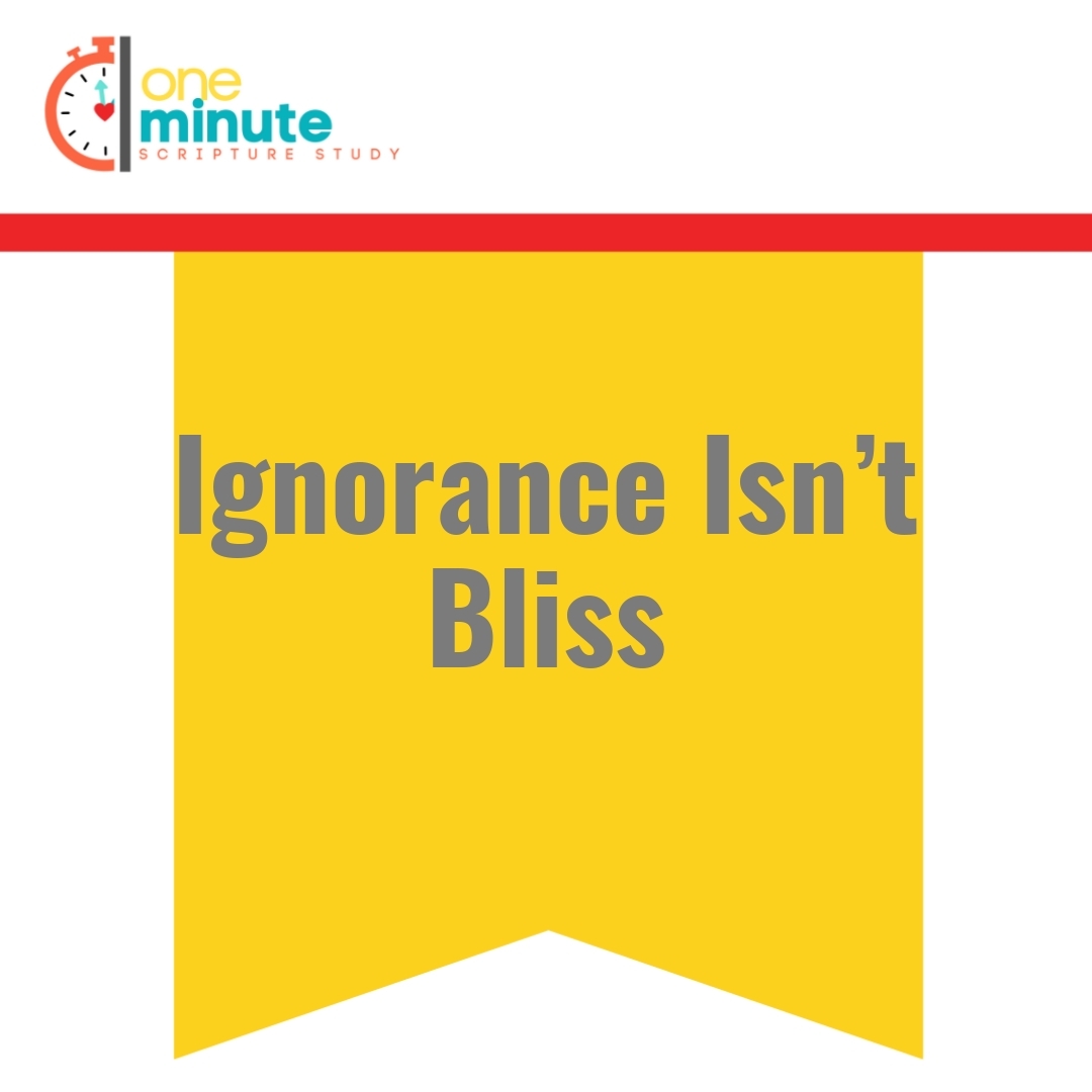 Read more about the article Ignorance Isn’t Bliss