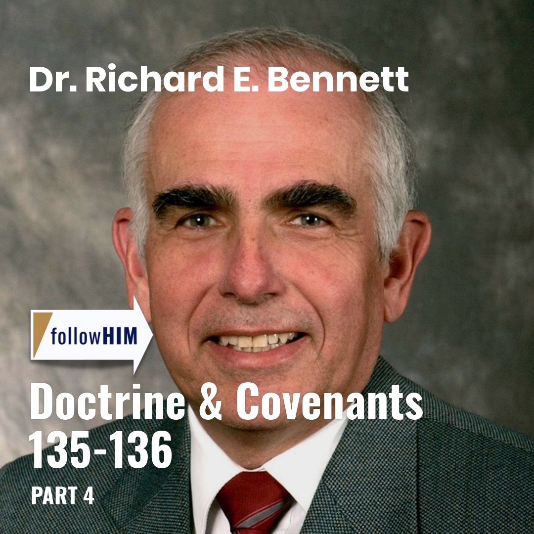 Read more about the article Doctrine & Covenants 135-136: Part 4