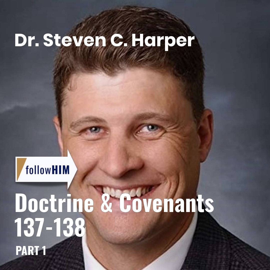 Read more about the article Doctrine & Covenants 137-138: Part 1