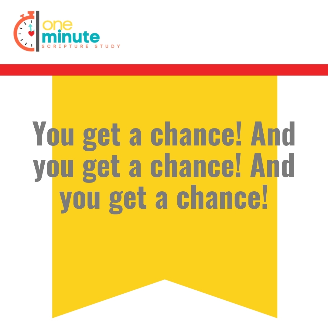 Read more about the article You get a chance!  And you get a chance!  And you get a chance!