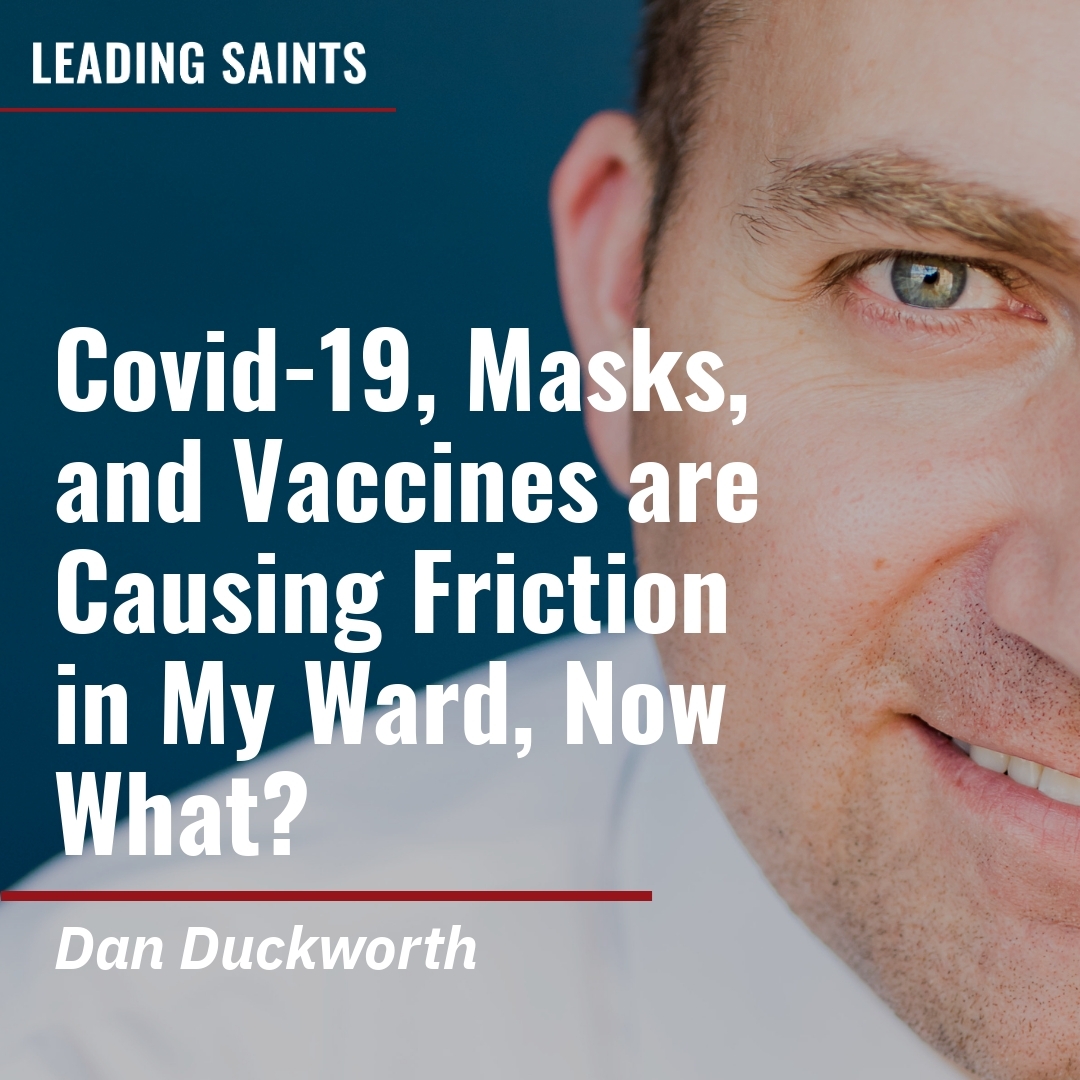 Read more about the article Covid-19, Masks, and Vaccines are Causing Friction in My Ward, Now What?