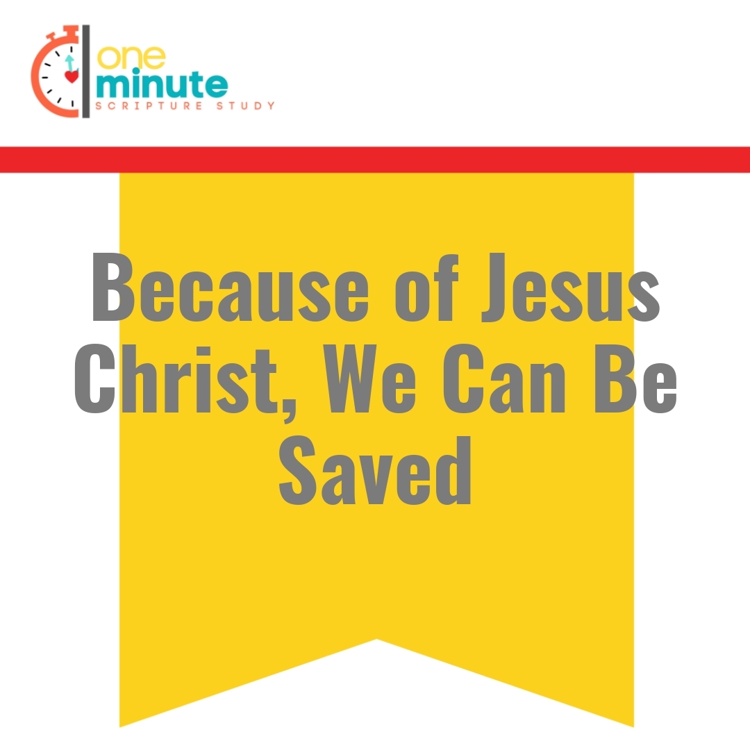 Read more about the article Because of Jesus Christ, We Can Be Saved