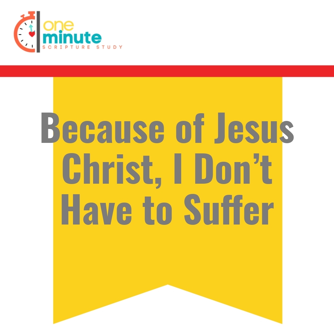 Read more about the article Because of Jesus Christ, I Don’t Have to Suffer