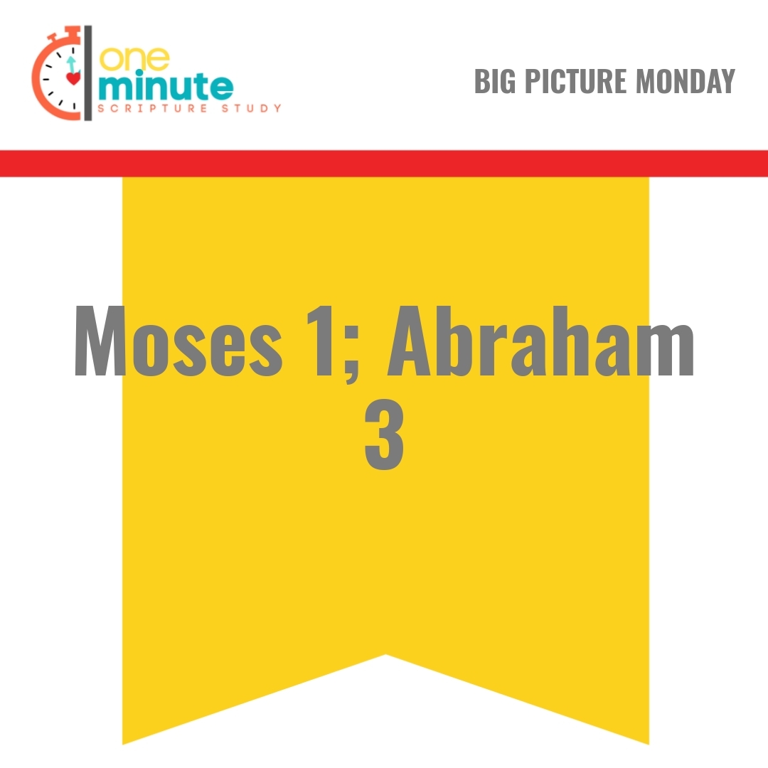 Read more about the article Moses 1; Abraham 3
