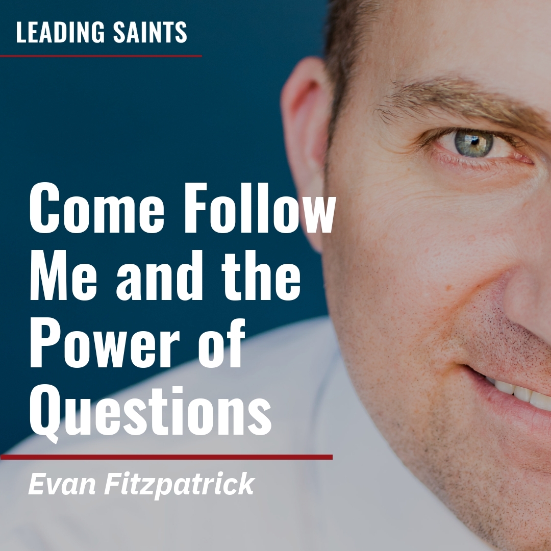 Read more about the article Come Follow Me and the Power of Questions