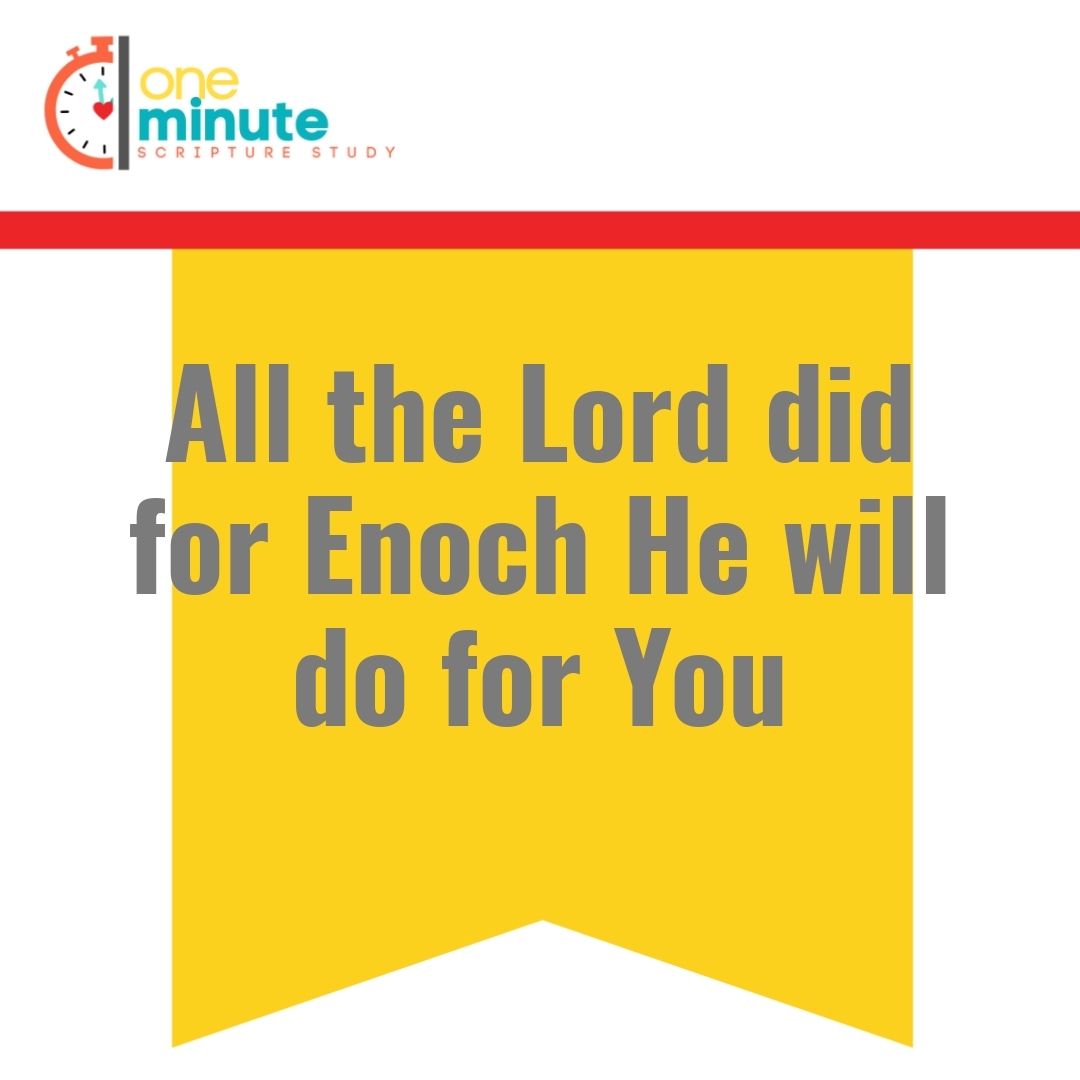 Read more about the article All the Lord did for Enoch He will do for You