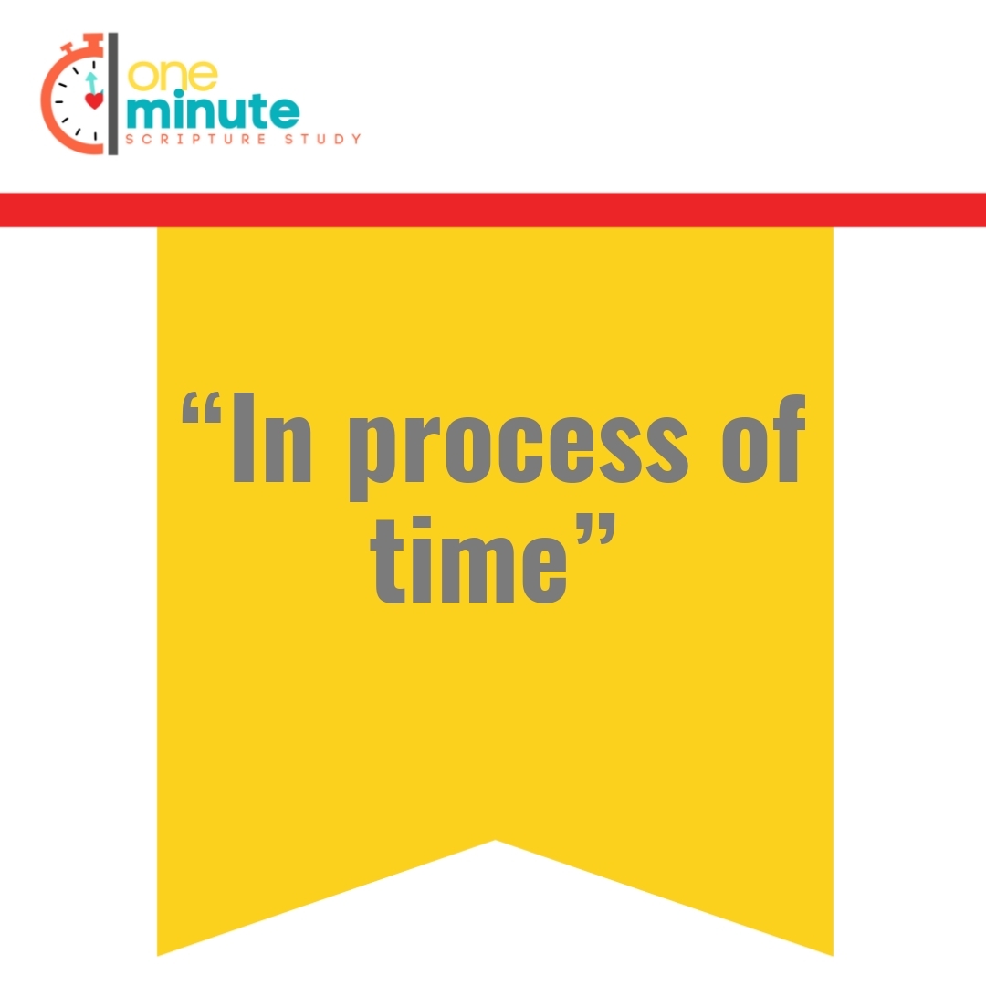Read more about the article “In process of time”