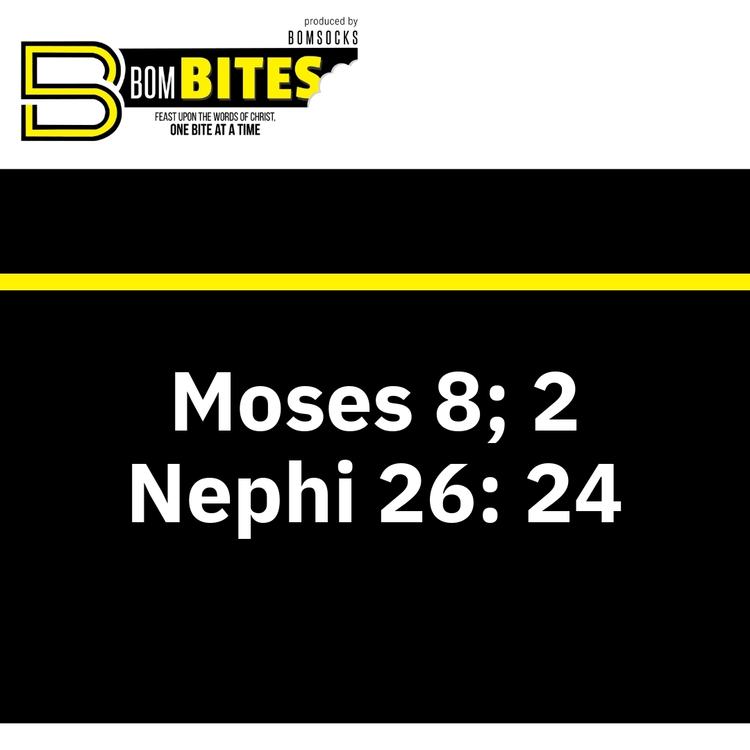 Read more about the article Moses 8; 2 Nephi 26: 24