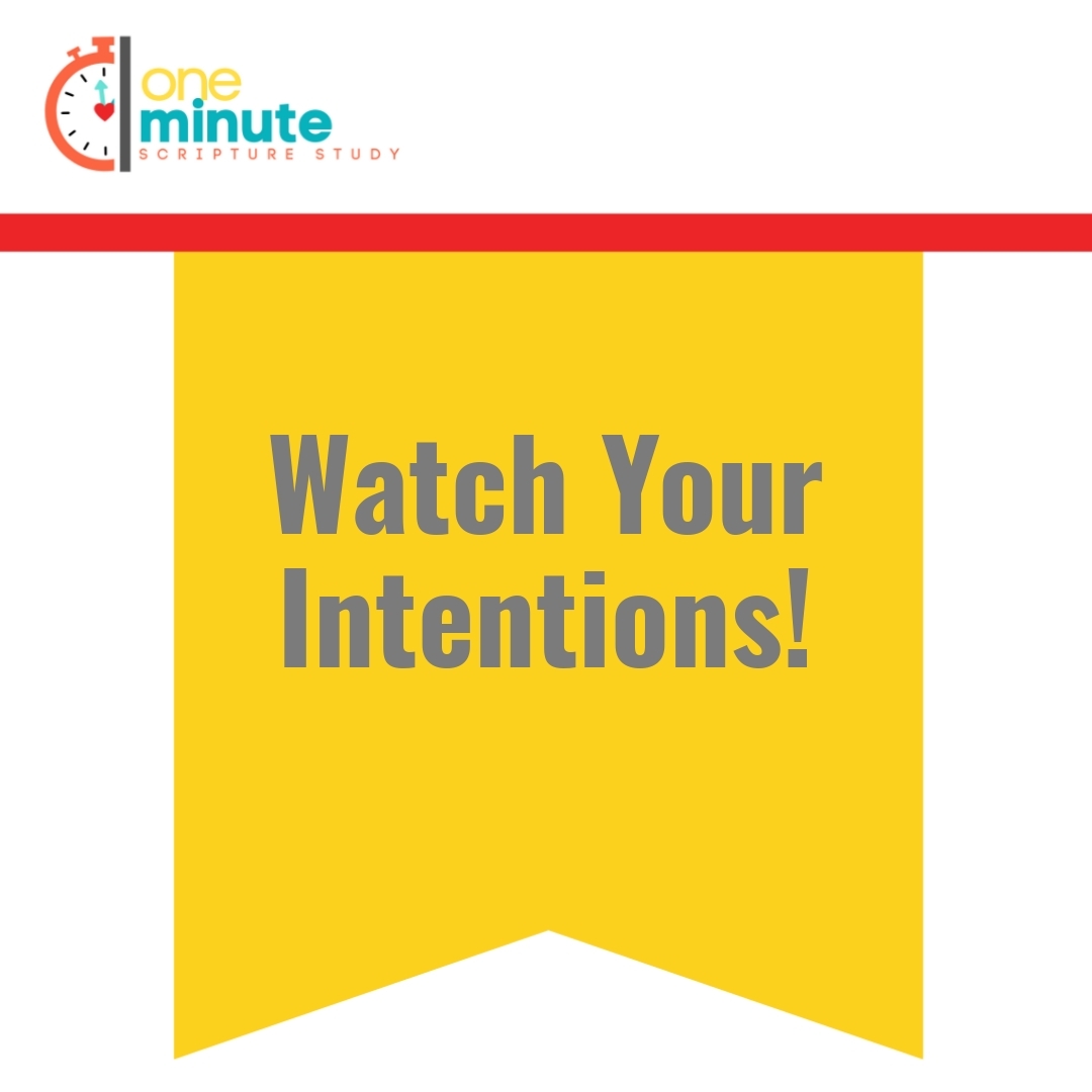 Read more about the article Watch Your Intentions!