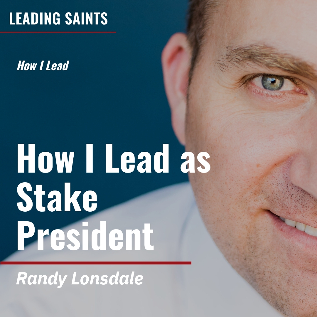 Read more about the article How I Lead as Stake President