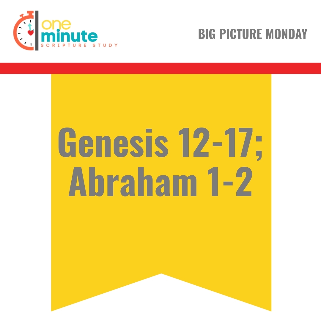 Read more about the article Genesis 12-17; Abraham 1-2