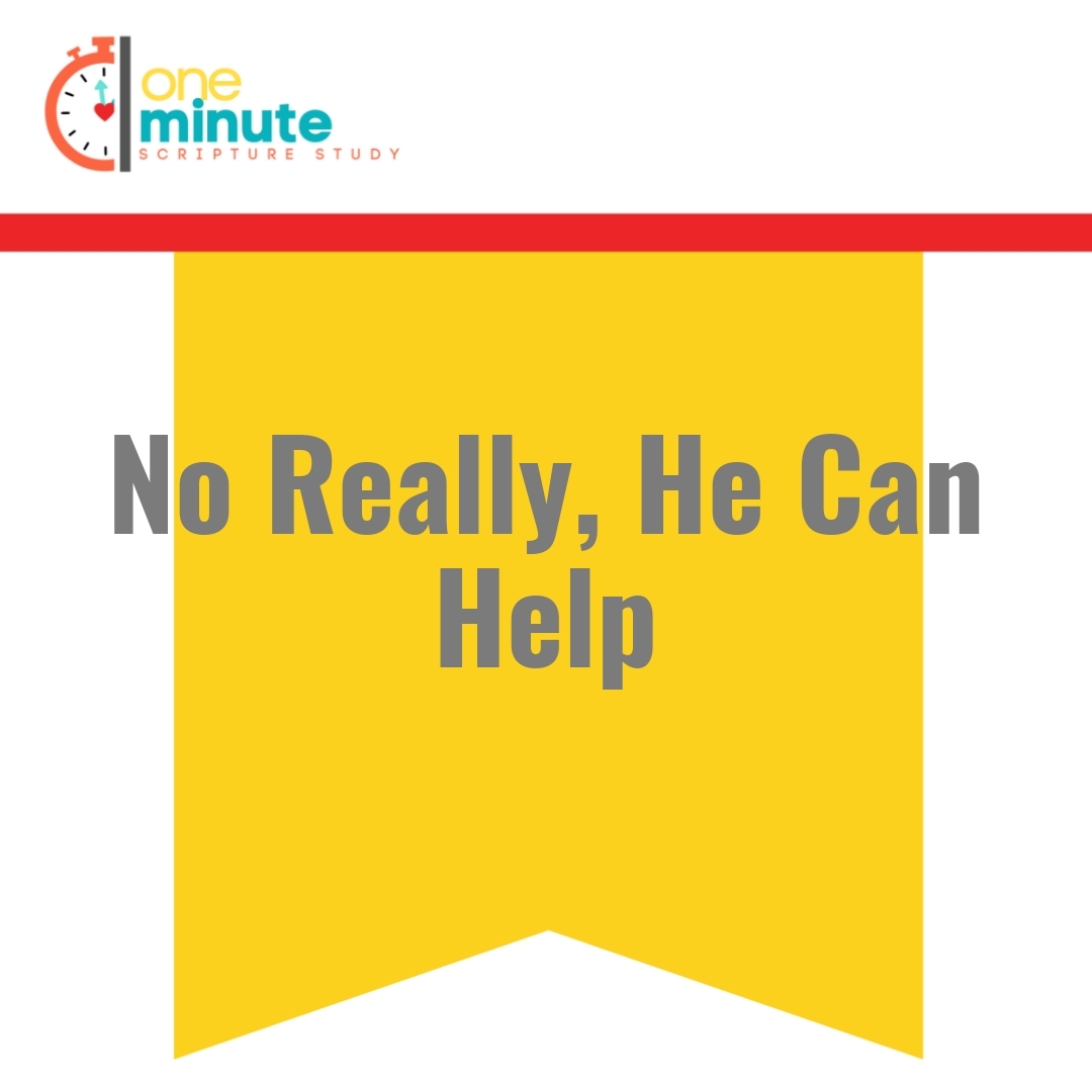 Read more about the article No Really, He Can Help