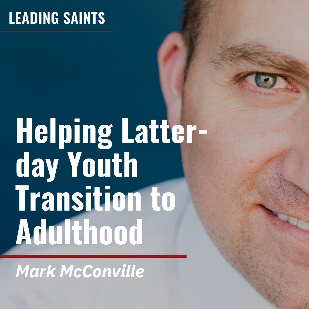 Read more about the article Helping Latter-day Youth Transition to Adulthood