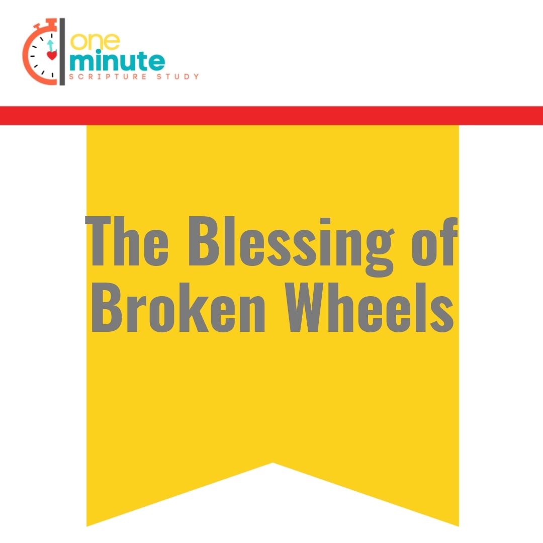 Read more about the article The Blessing of Broken Wheels