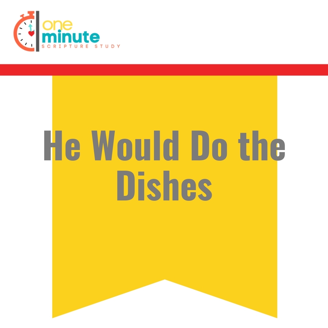 Read more about the article He Would Do the Dishes