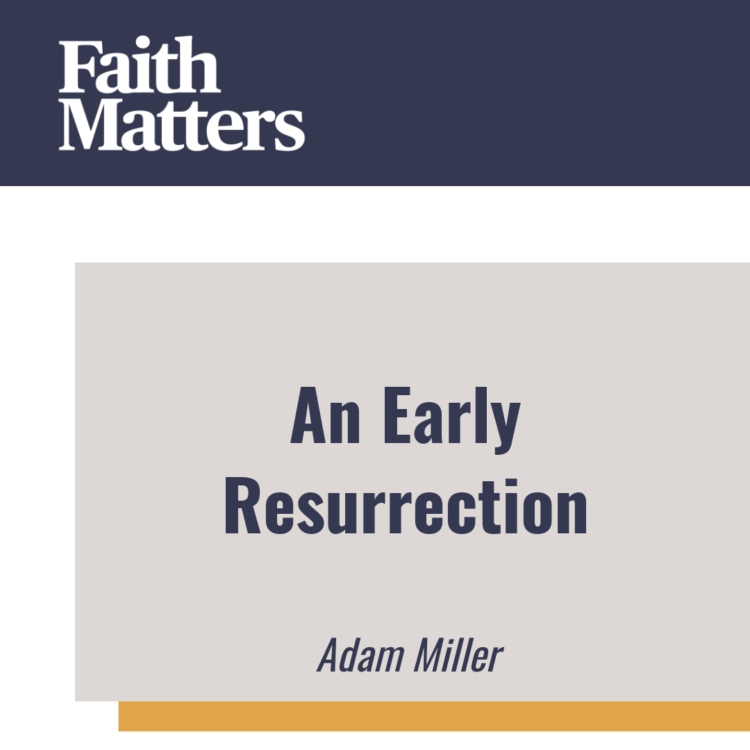 Read more about the article An Early Resurrection