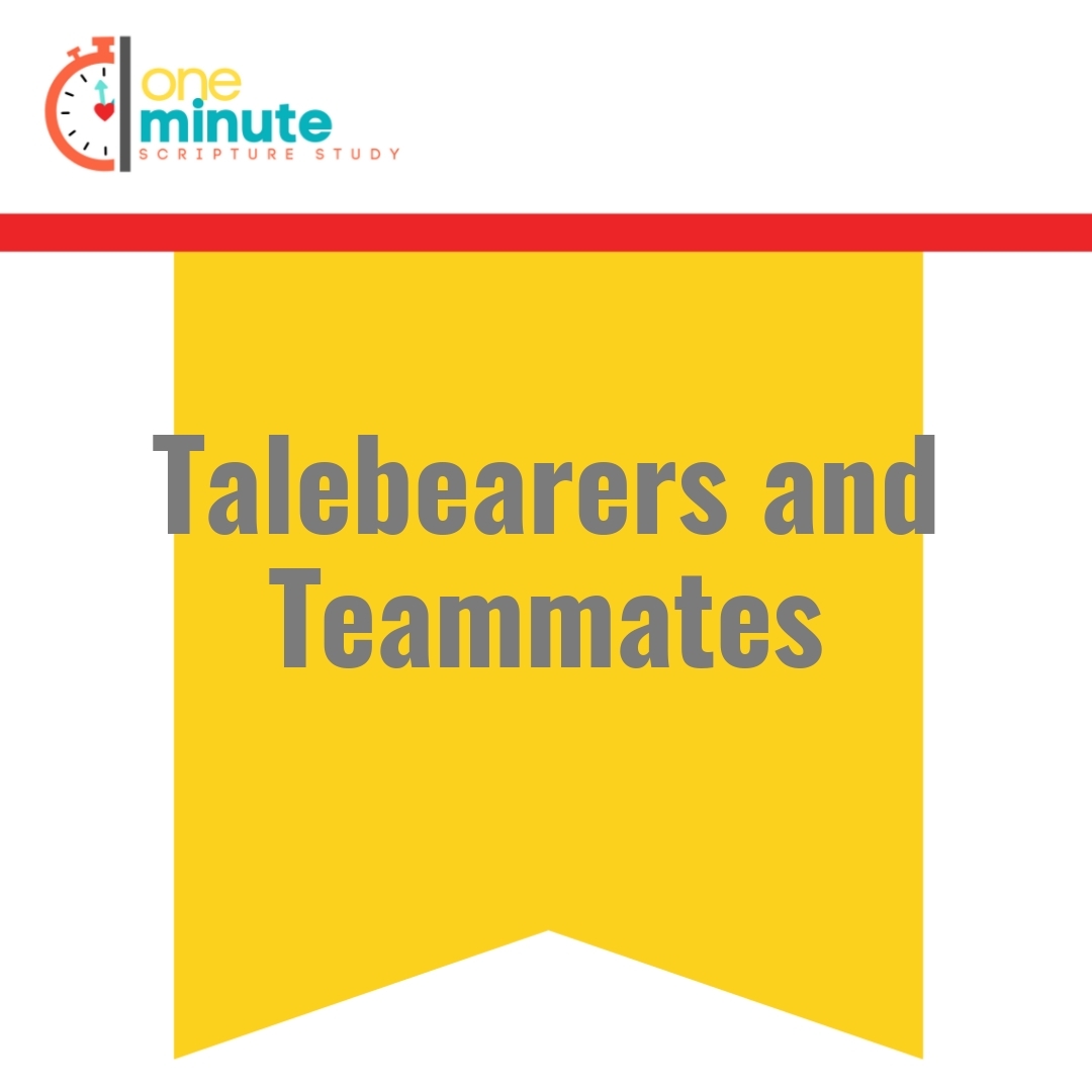 Read more about the article Talebearers and Teammates