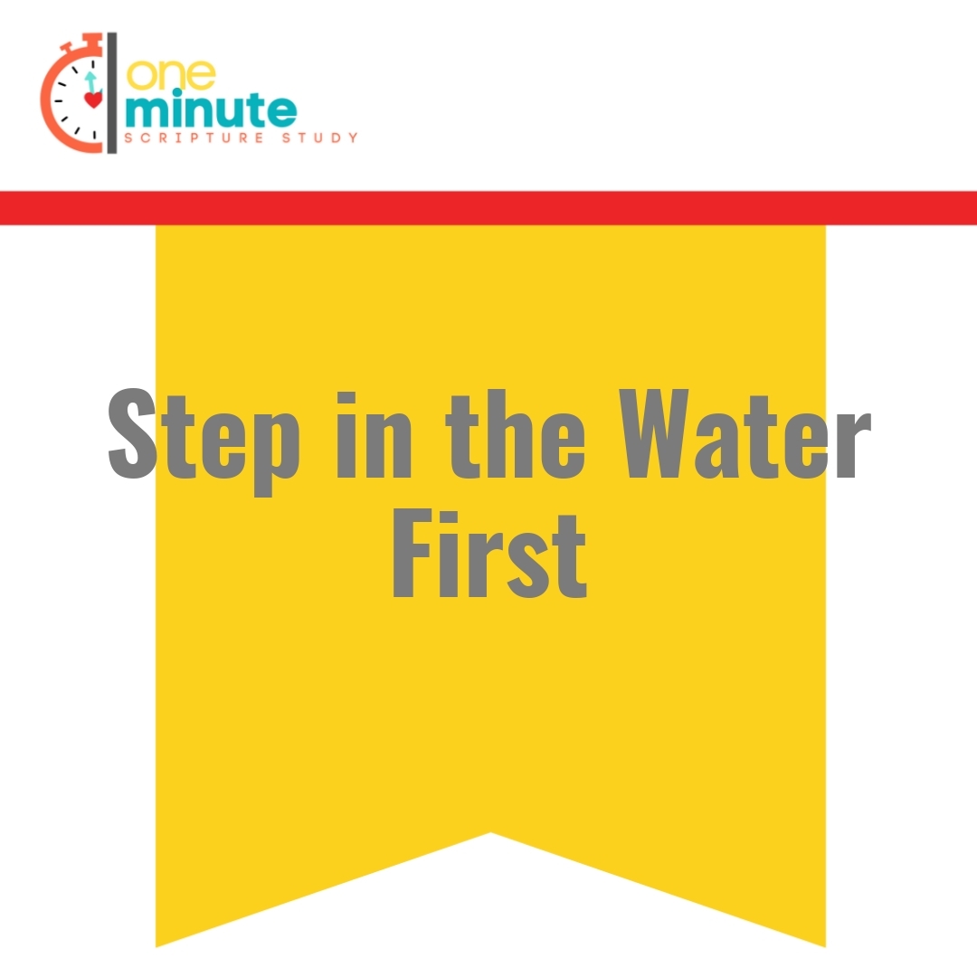 Read more about the article Step in the Water First