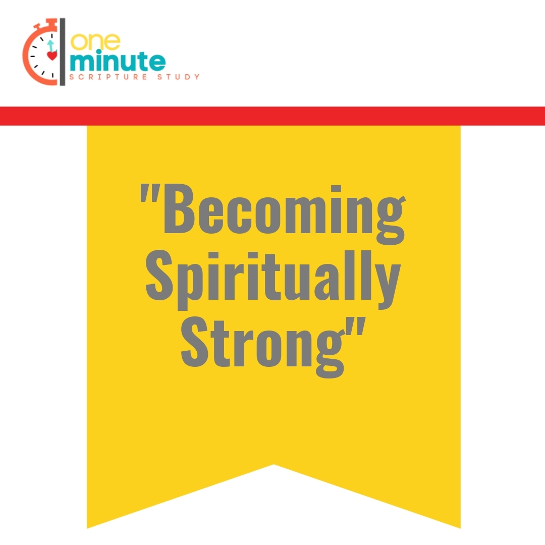 Read more about the article “Becoming Spiritually Strong”