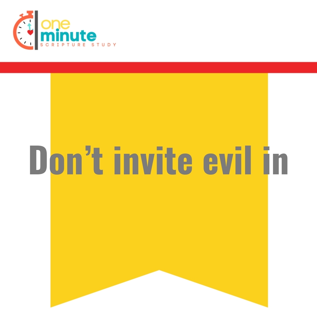 Read more about the article Don’t invite evil in