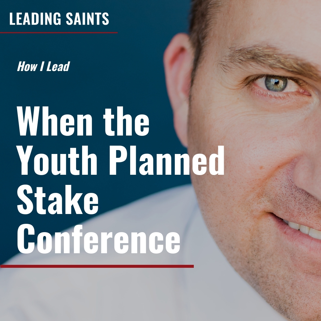 Read more about the article When the Youth Planned Stake Conference