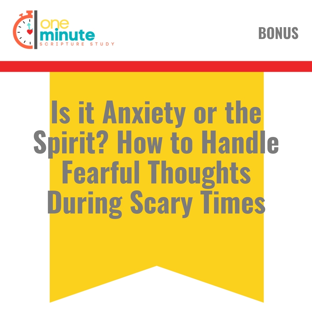 Read more about the article Is it Anxiety or the Spirit?  How to Handle Fearful Thoughts During Scary Times