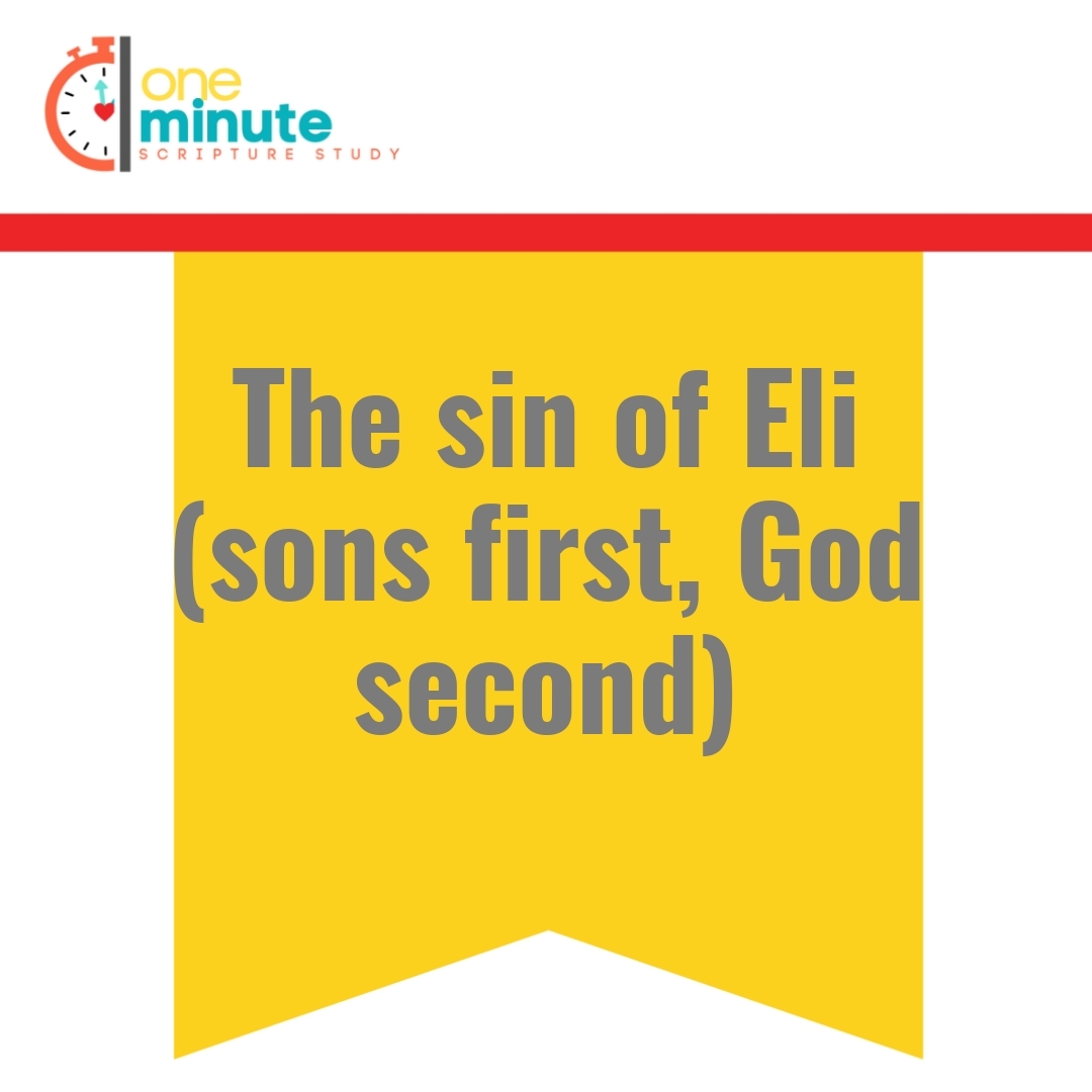 Read more about the article The sin of Eli (sons first, God second)