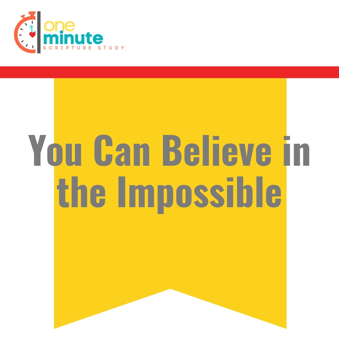 Read more about the article You Can Believe in the Impossible